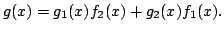 $\displaystyle g(x) = g_1(x) f_2(x) + g_2(x) f_1(x).
$